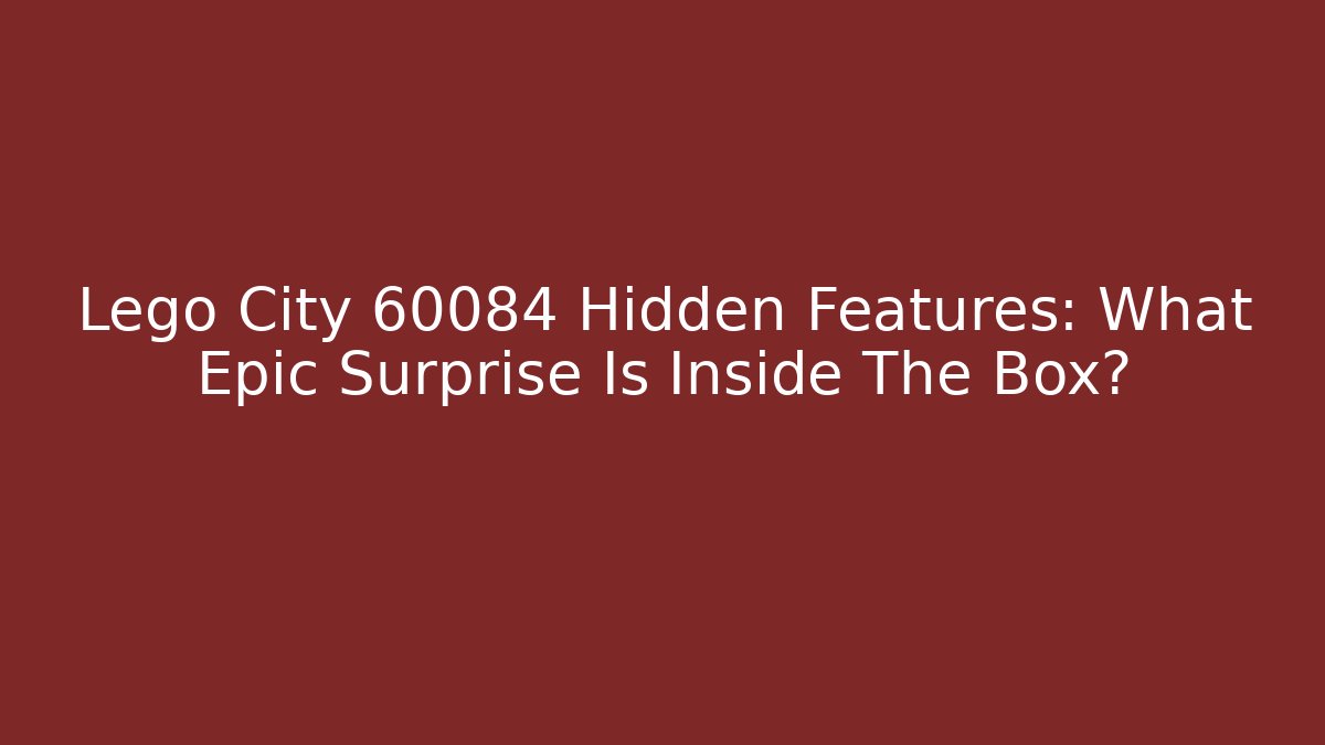 Lego City 60084 Hidden Features: What Epic Surprise Is Inside The Box?