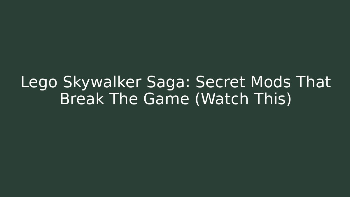 Lego Skywalker Saga: Secret Mods That Break The Game (Watch This)