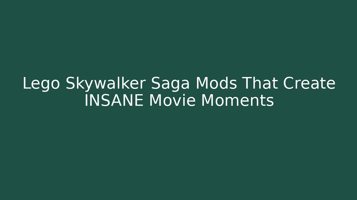 Lego Skywalker Saga Mods That Create INSANE Movie Moments