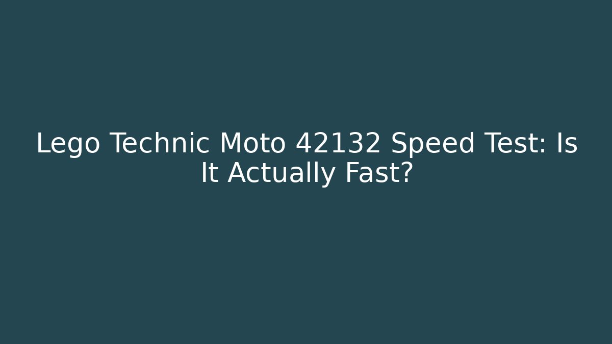 Lego Technic Moto 42132 Speed Test: Is It Actually Fast? - Felix Cat Insurance