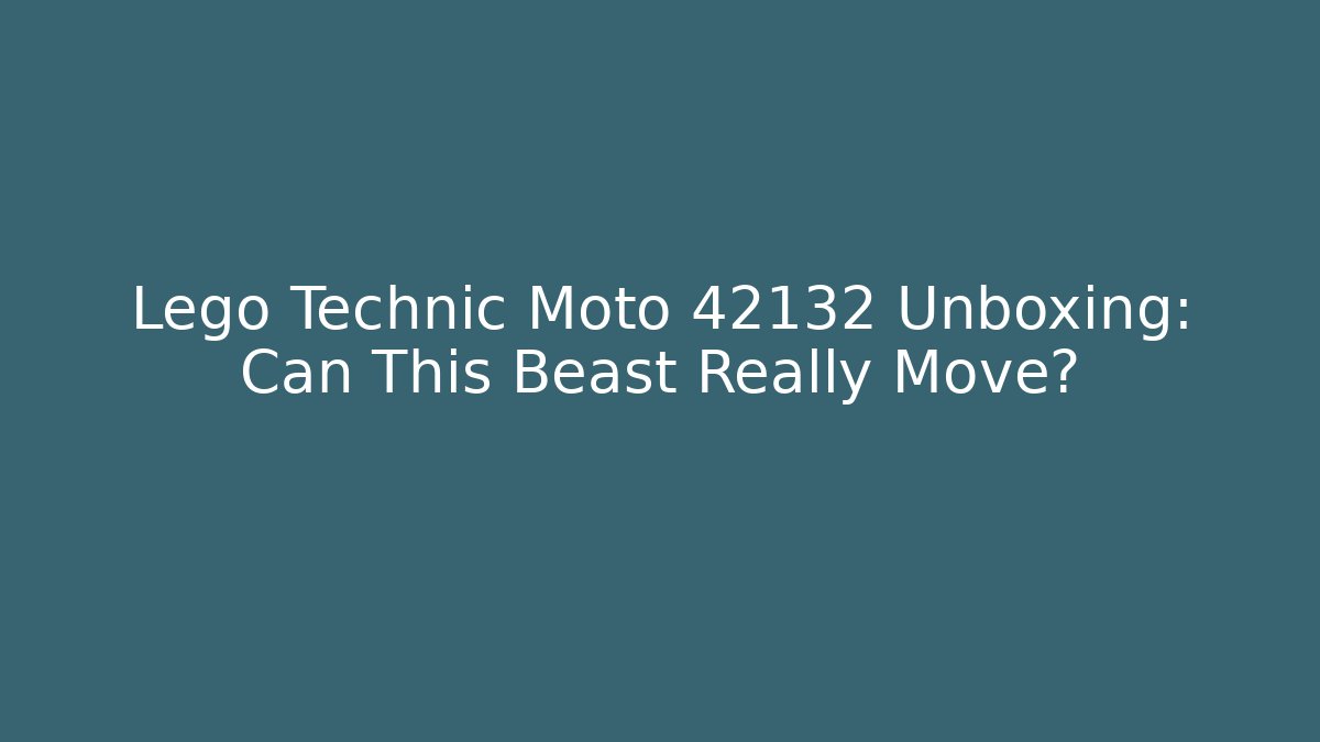 Lego Technic Moto 42132 Unboxing: Can This Beast Really Move?