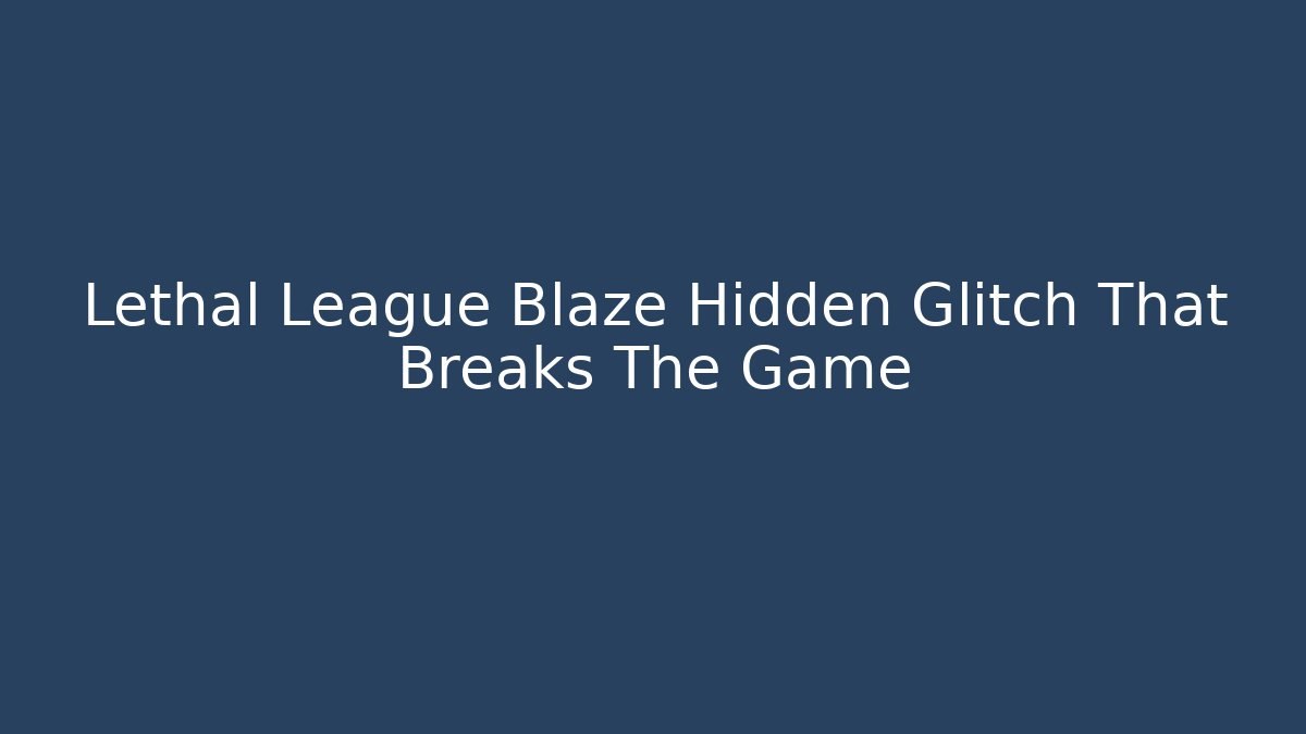 Lethal League Blaze Hidden Glitch That Breaks The Game