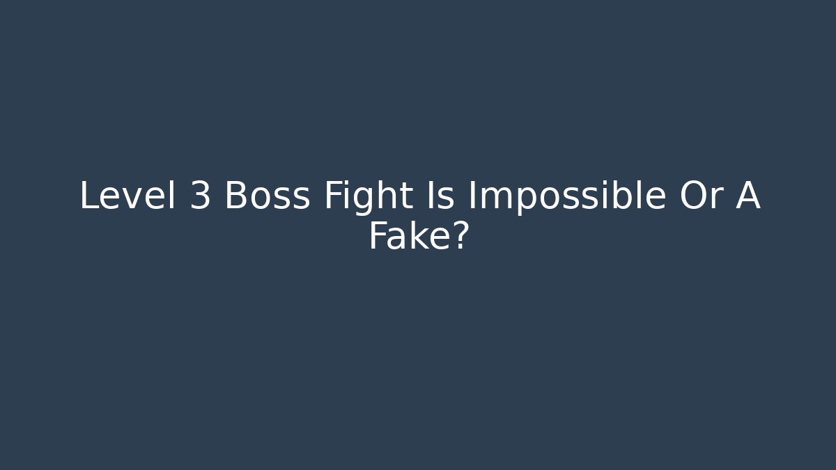 Level 3 Boss Fight Is Impossible Or A Fake? - Felix Cat Insurance