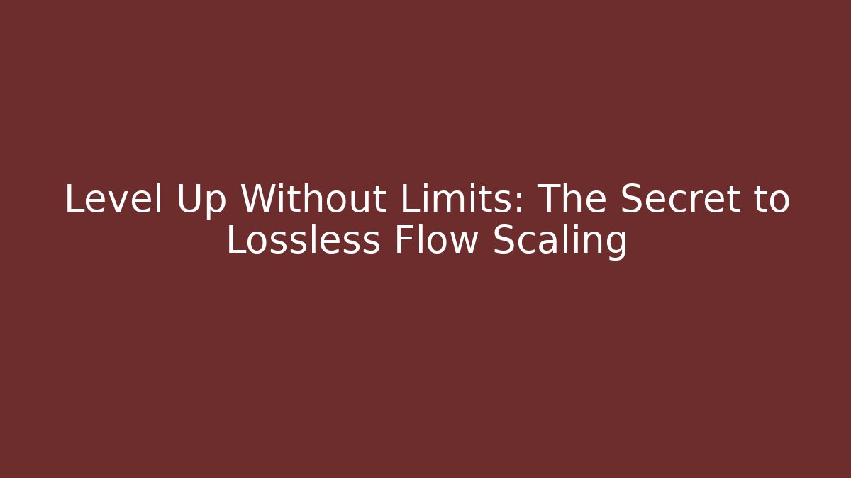 Level Up Without Limits: The Secret to Lossless Flow Scaling
