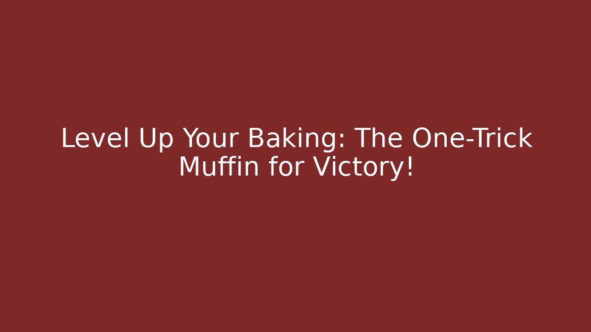Level Up Your Baking: The One-Trick Muffin for Victory!