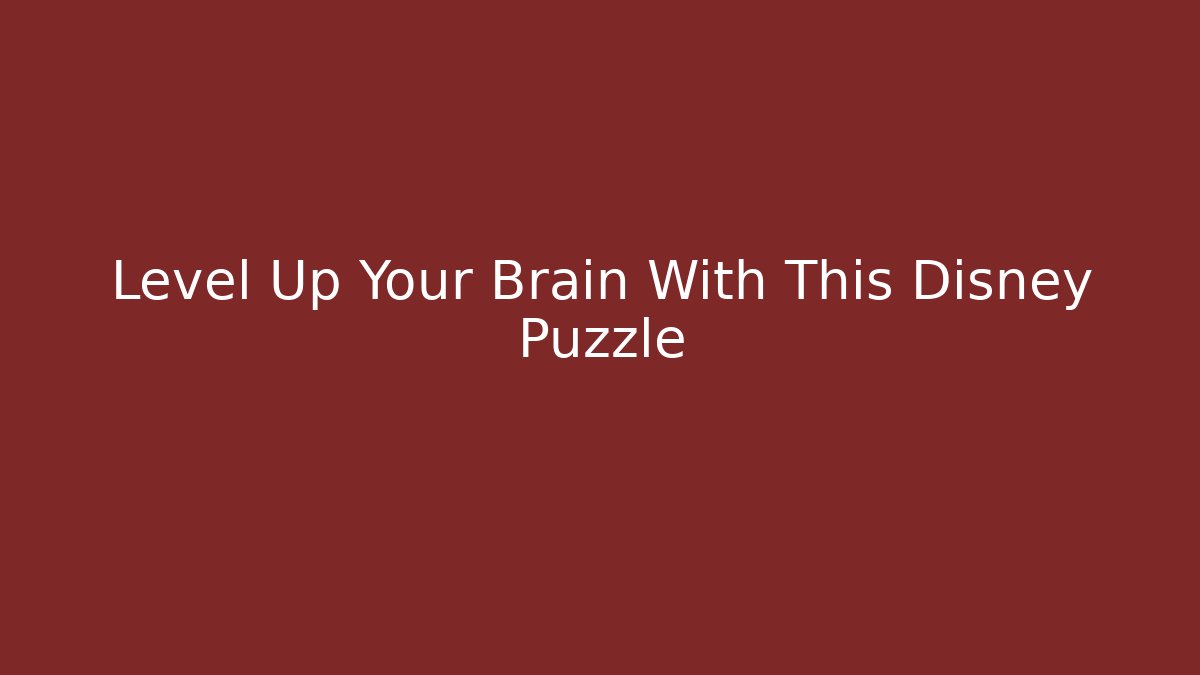Level Up Your Brain With This Disney Puzzle