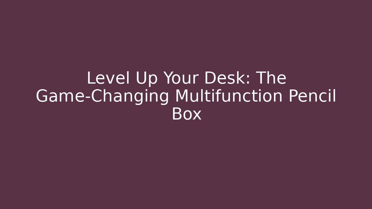 Level Up Your Desk: The Game-Changing Multifunction Pencil Box - Felix Cat Insurance