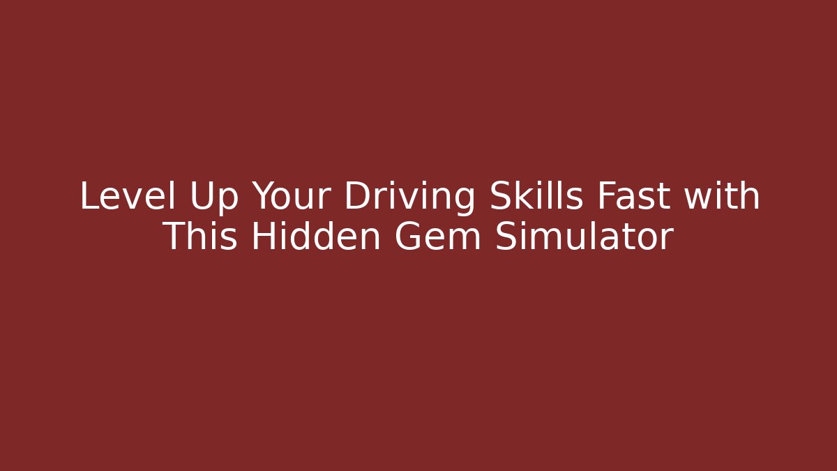 Level Up Your Driving Skills Fast with This Hidden Gem Simulator - Felix Cat Insurance