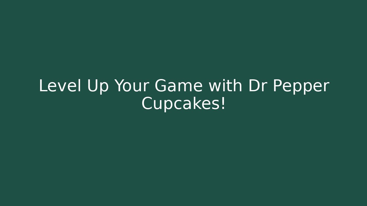 Level Up Your Game with Dr Pepper Cupcakes! - Felix Cat Insurance
