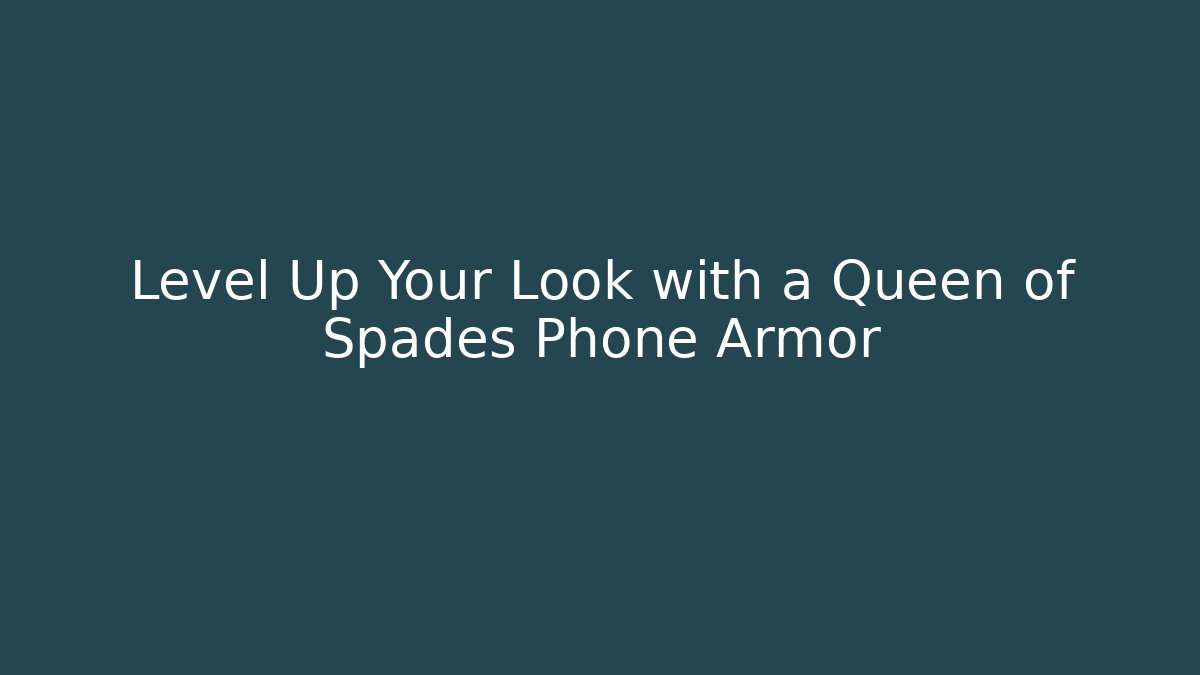 Level Up Your Look with a Queen of Spades Phone Armor