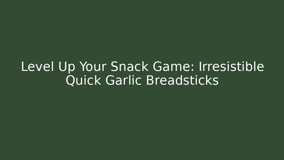 Level Up Your Snack Game: Irresistible Quick Garlic Breadsticks