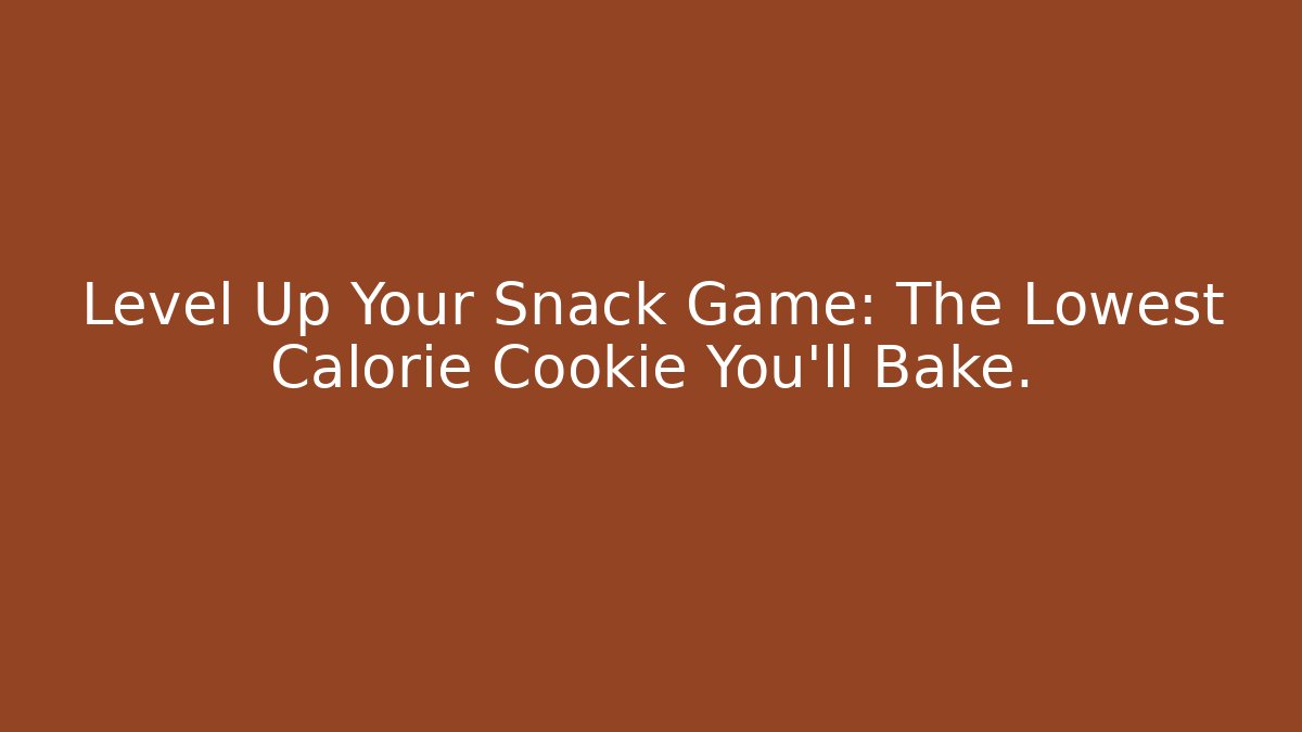 Level Up Your Snack Game: The Lowest Calorie Cookie You'll Bake.