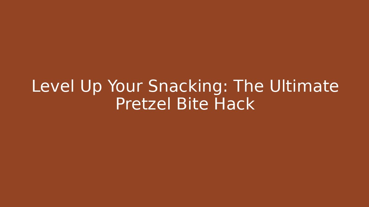 Level Up Your Snacking: The Ultimate Pretzel Bite Hack