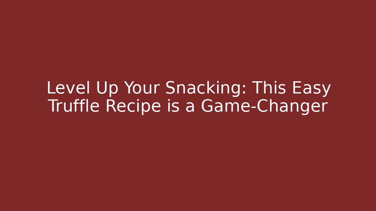 Level Up Your Snacking: This Easy Truffle Recipe is a Game-Changer - Felix Cat Insurance