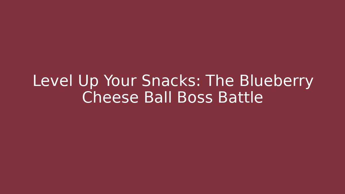 Level Up Your Snacks: The Blueberry Cheese Ball Boss Battle - Felix Cat Insurance