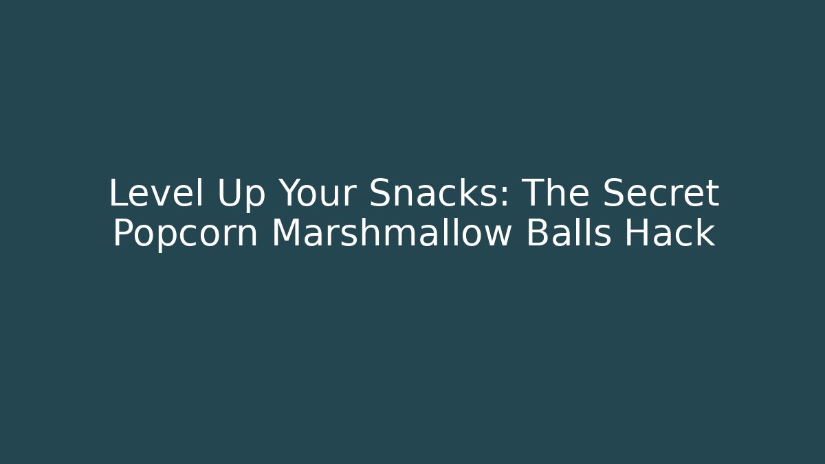 Level Up Your Snacks: The Secret Popcorn Marshmallow Balls Hack - Felix Cat Insurance