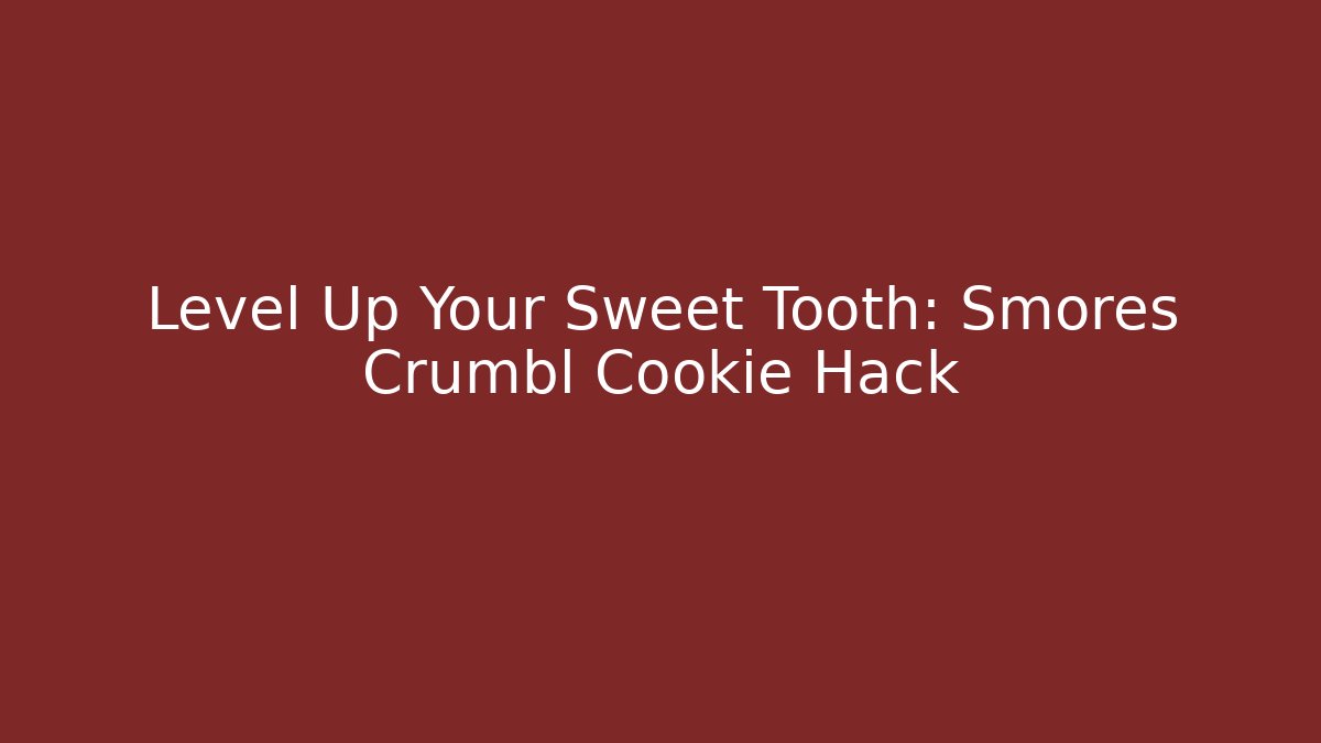 Level Up Your Sweet Tooth: Smores Crumbl Cookie Hack - Felix Cat Insurance