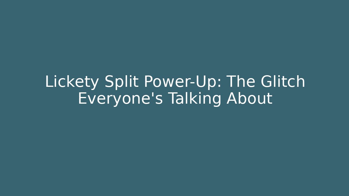Lickety Split Power-Up: The Glitch Everyone’s Talking About - Felix Cat Insurance