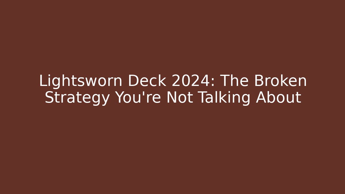 Lightsworn Deck 2024: The Broken Strategy You're Not Talking About