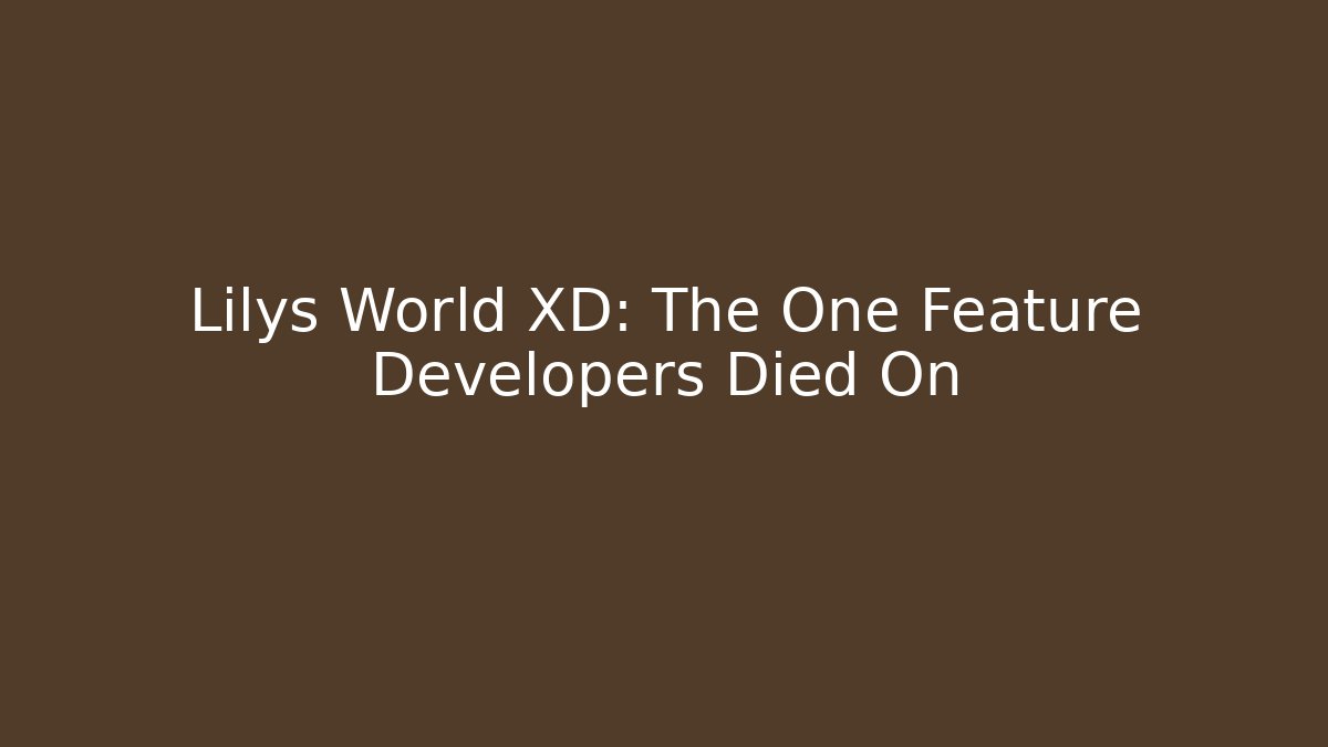 Lilys World XD: The One Feature Developers Died On - Felix Cat Insurance