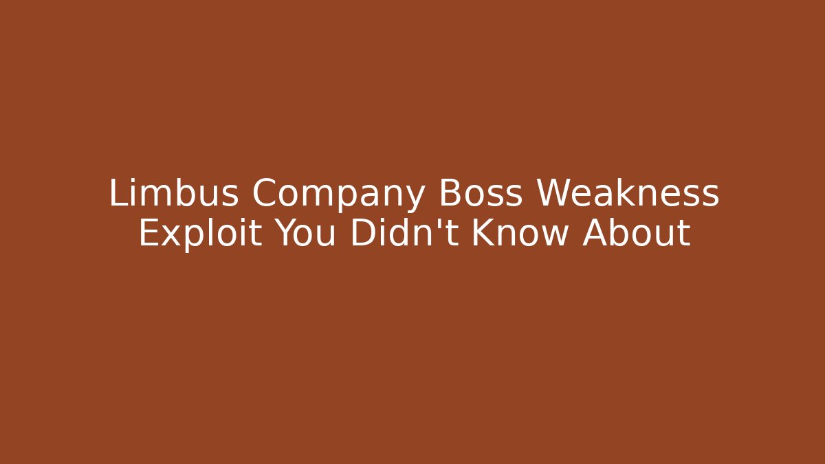 Limbus Company Boss Weakness Exploit You Didn't Know About