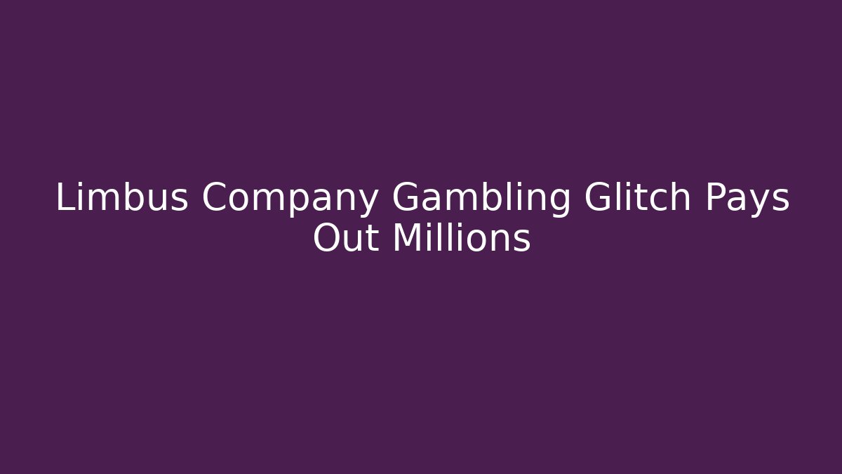 Limbus Company Gambling Glitch Pays Out Millions
