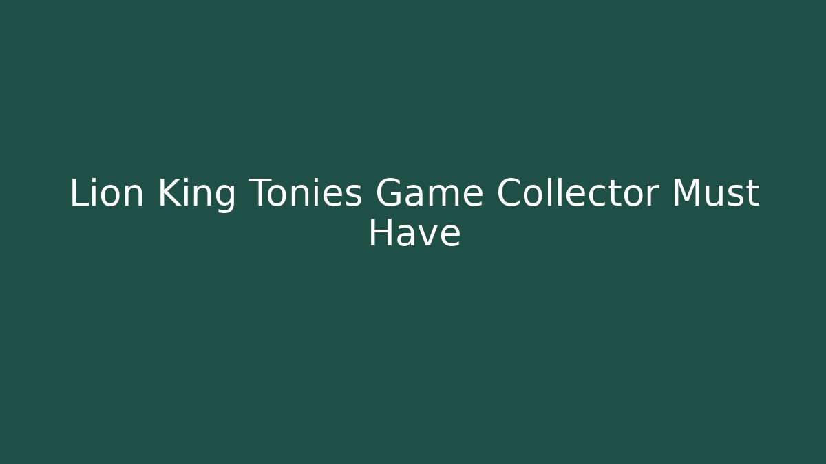 Lion King Tonies Game Collector Must Have
