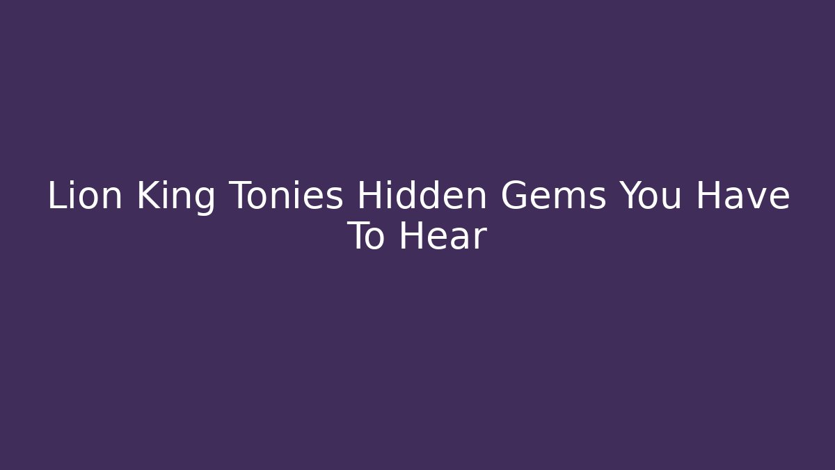 Lion King Tonies Hidden Gems You Have To Hear
