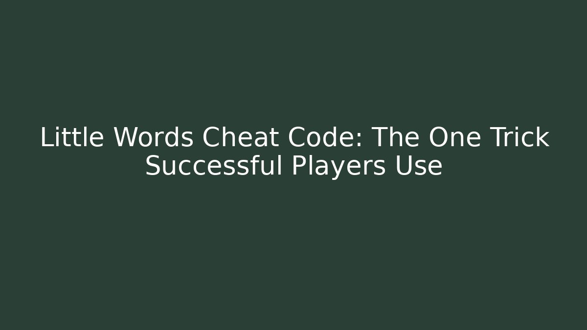 Little Words Cheat Code: The One Trick Successful Players Use - Felix Cat Insurance
