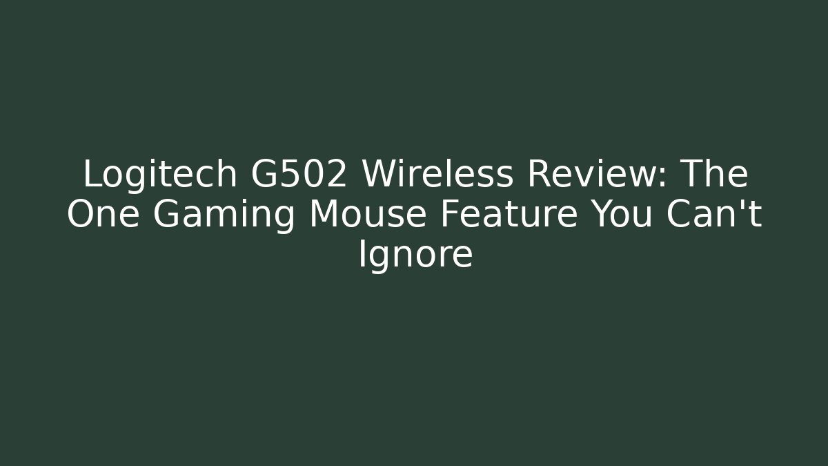 Logitech G502 Wireless Review: The One Gaming Mouse Feature You Can't Ignore