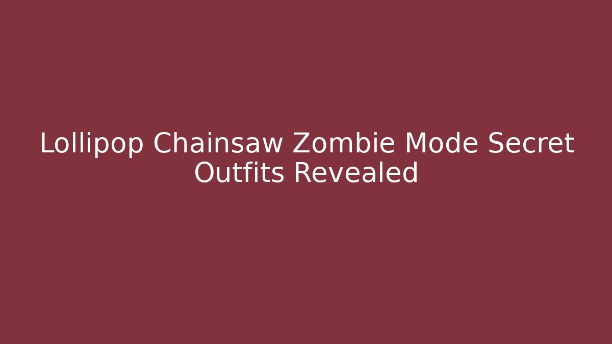 Lollipop Chainsaw Zombie Mode Secret Outfits Revealed