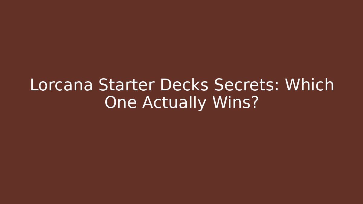 Lorcana Starter Decks Secrets: Which One Actually Wins? - Felix Cat Insurance