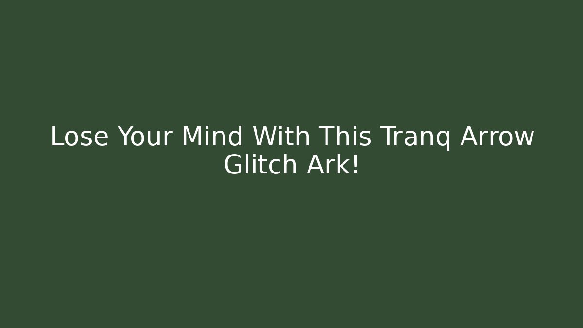Lose Your Mind With This Tranq Arrow Glitch Ark! - Felix Cat Insurance