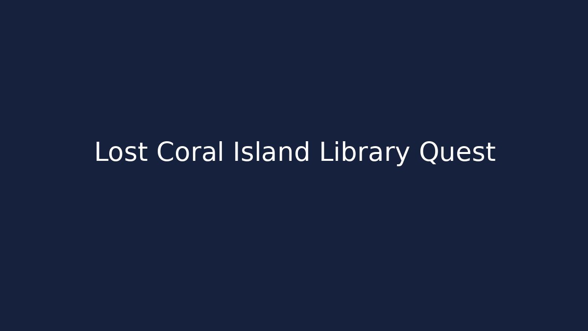 Lost Coral Island Library Quest