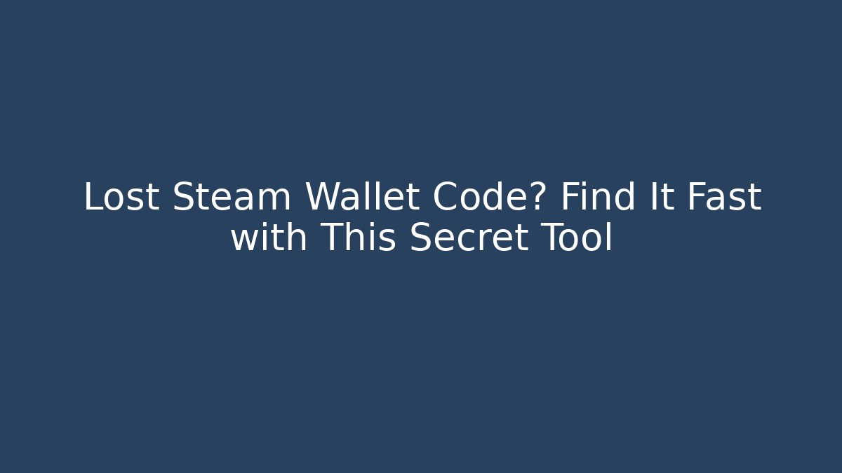 Lost Steam Wallet Code? Find It Fast with This Secret Tool