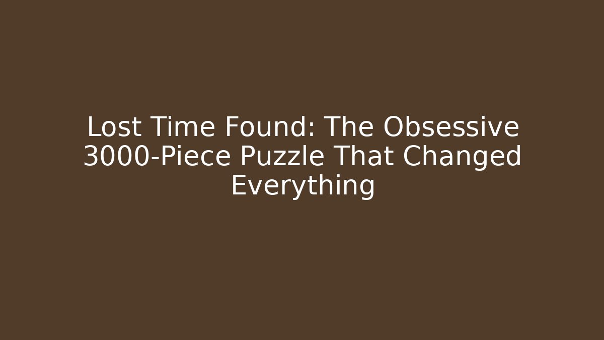 Lost Time Found: The Obsessive 3000-Piece Puzzle That Changed Everything - Felix Cat Insurance