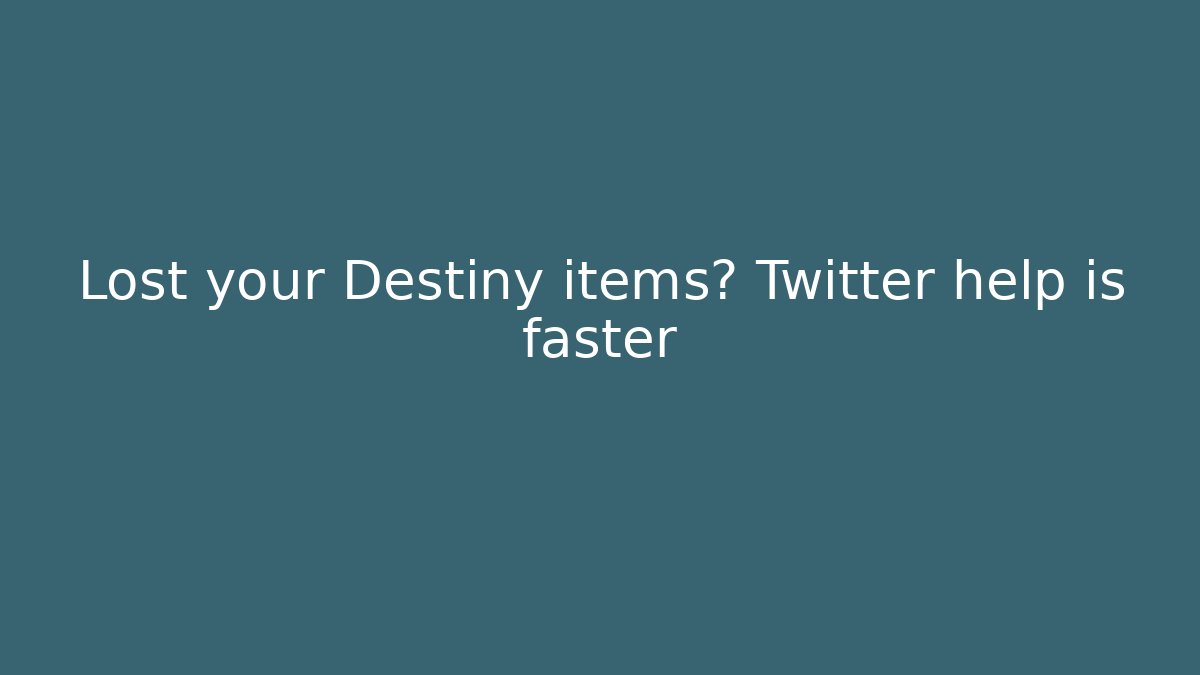 Lost your Destiny items? Twitter help is faster
