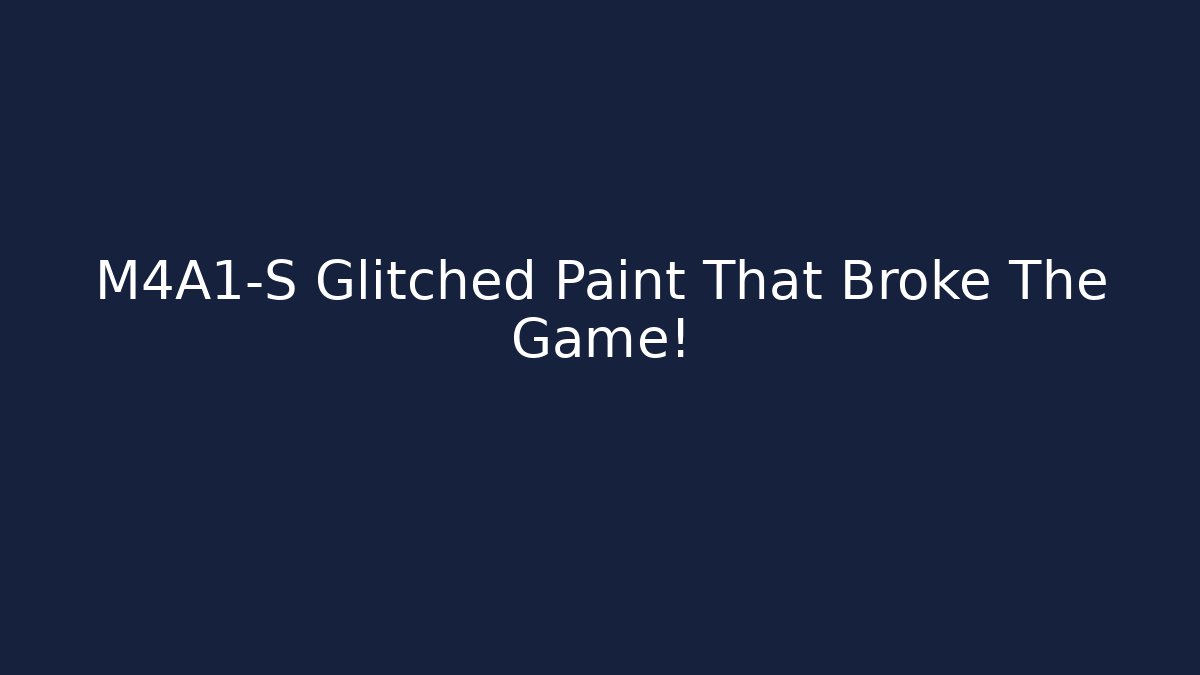 M4A1-S Glitched Paint That Broke The Game!