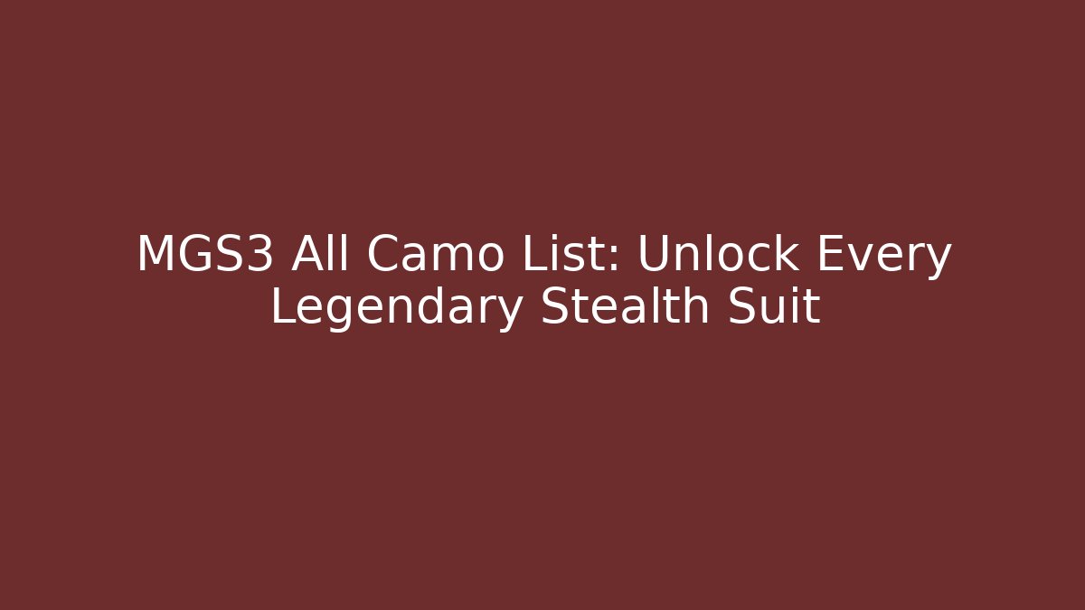 MGS3 All Camo List: Unlock Every Legendary Stealth Suit