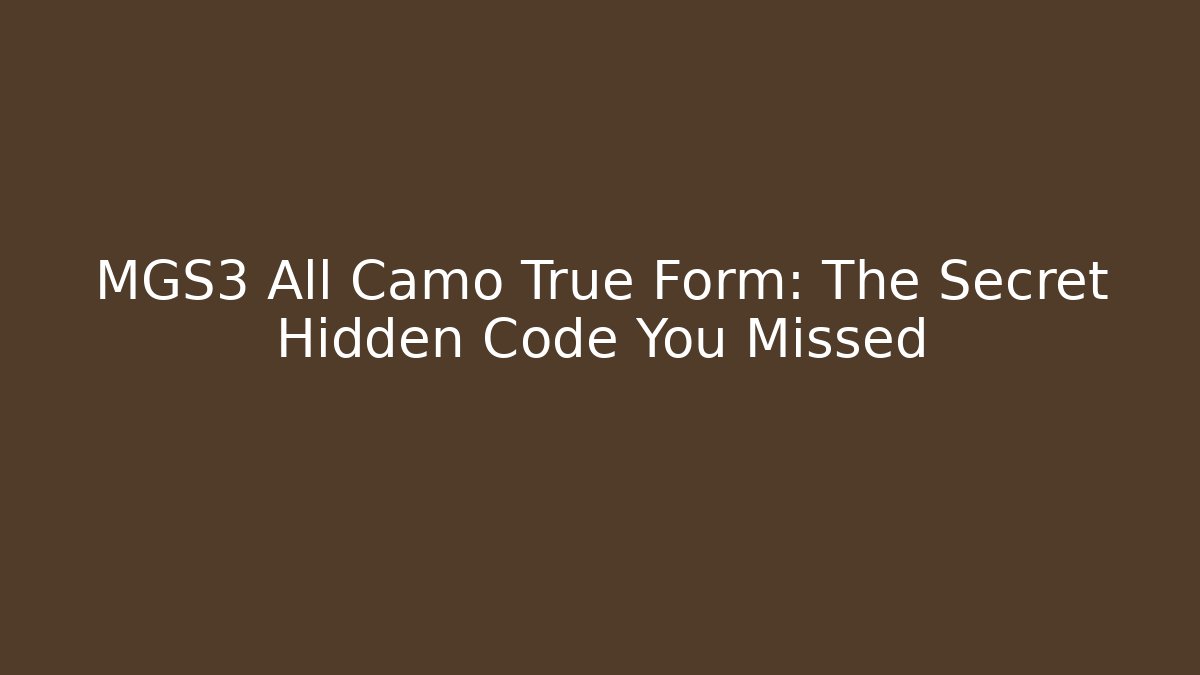 MGS3 All Camo True Form: The Secret Hidden Code You Missed