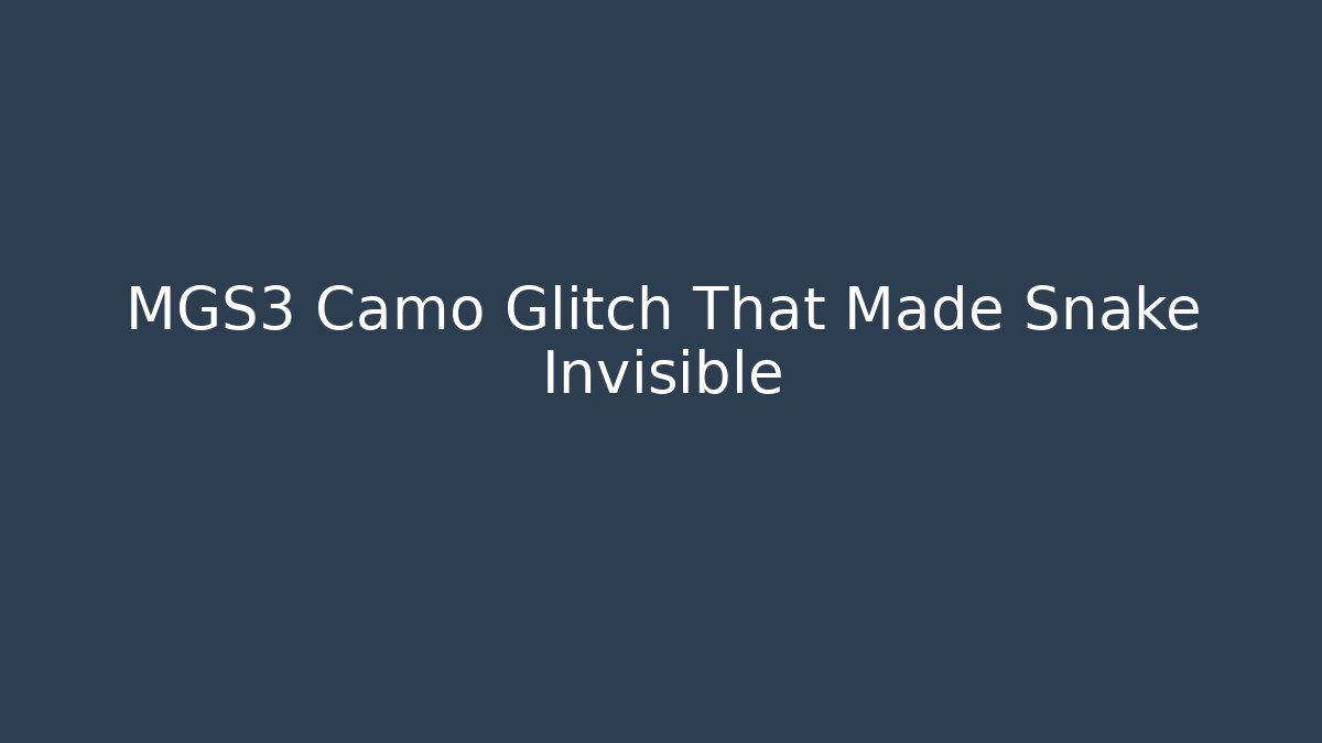 MGS3 Camo Glitch That Made Snake Invisible