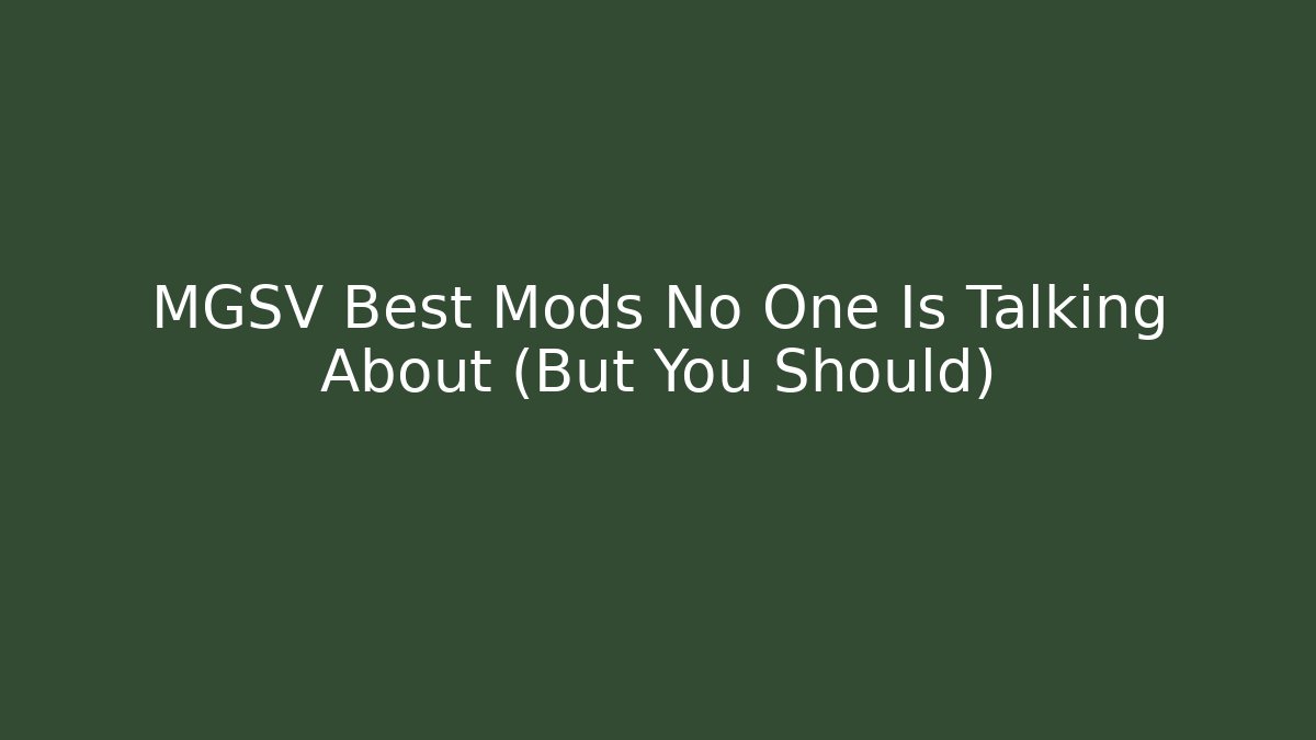 MGSV Best Mods No One Is Talking About (But You Should) - Felix Cat Insurance