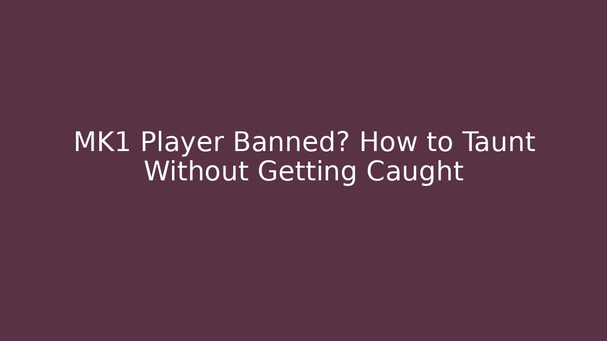 MK1 Player Banned? How to Taunt Without Getting Caught