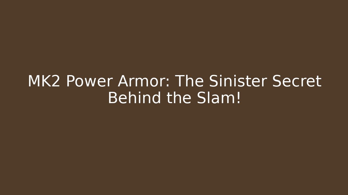 MK2 Power Armor: The Sinister Secret Behind the Slam! - Felix Cat Insurance