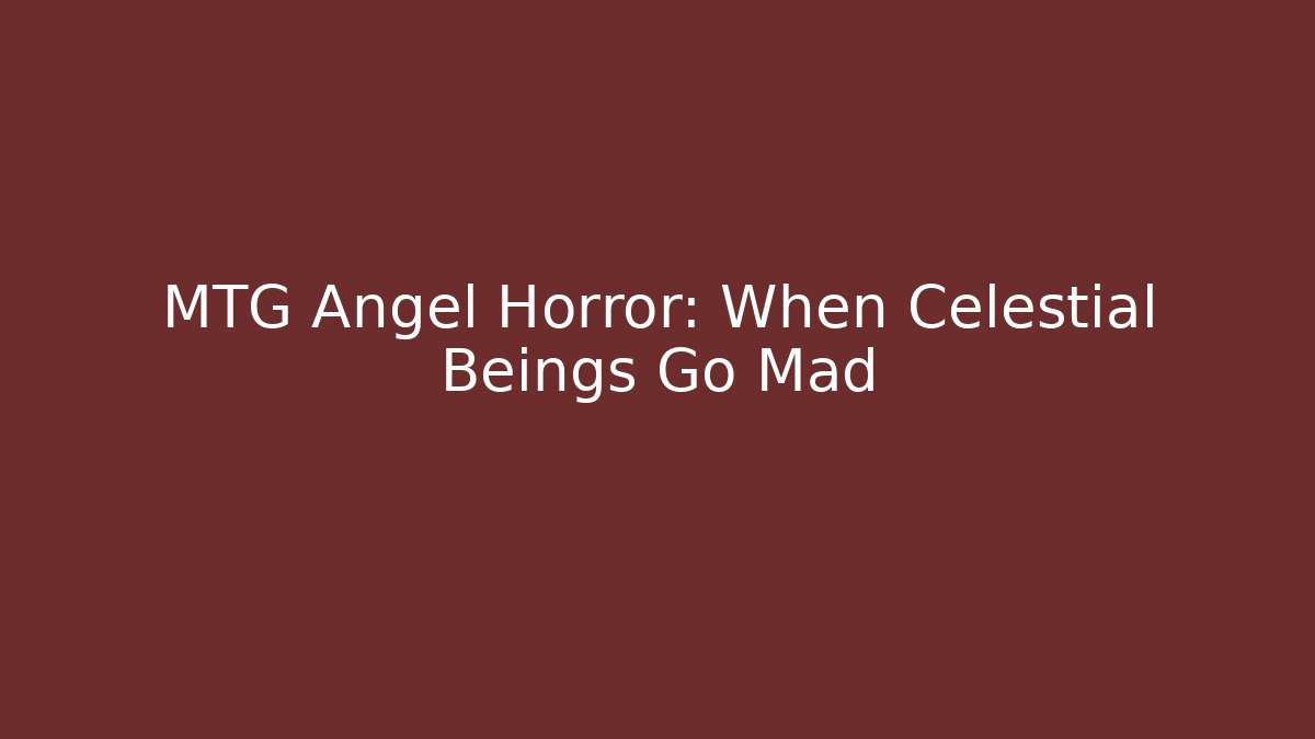 MTG Angel Horror: When Celestial Beings Go Mad - Felix Cat Insurance