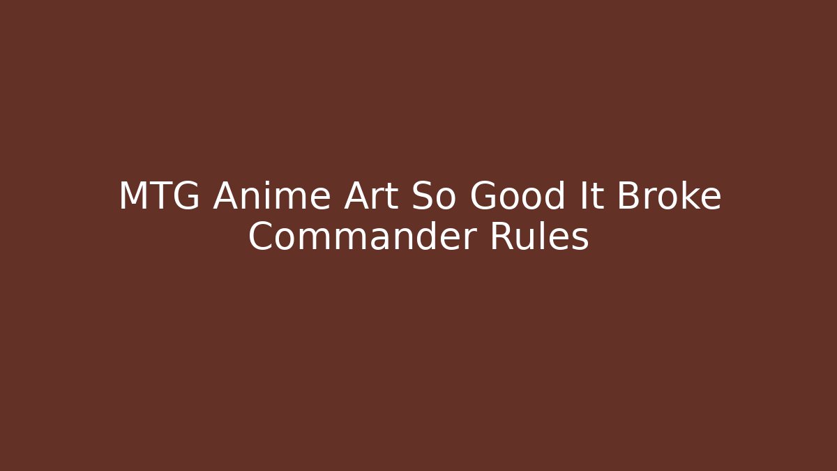 MTG Anime Art So Good It Broke Commander Rules - Felix Cat Insurance