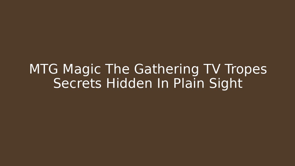 MTG Magic The Gathering TV Tropes Secrets Hidden In Plain Sight - Felix Cat Insurance