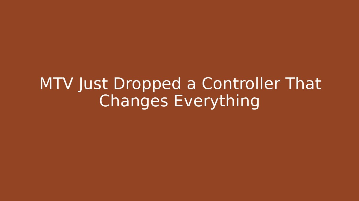 MTV Just Dropped a Controller That Changes Everything