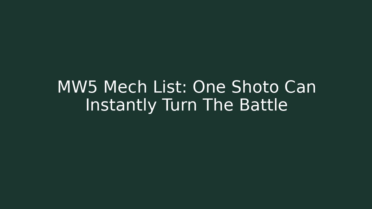 MW5 Mech List: One Shoto Can Instantly Turn The Battle
