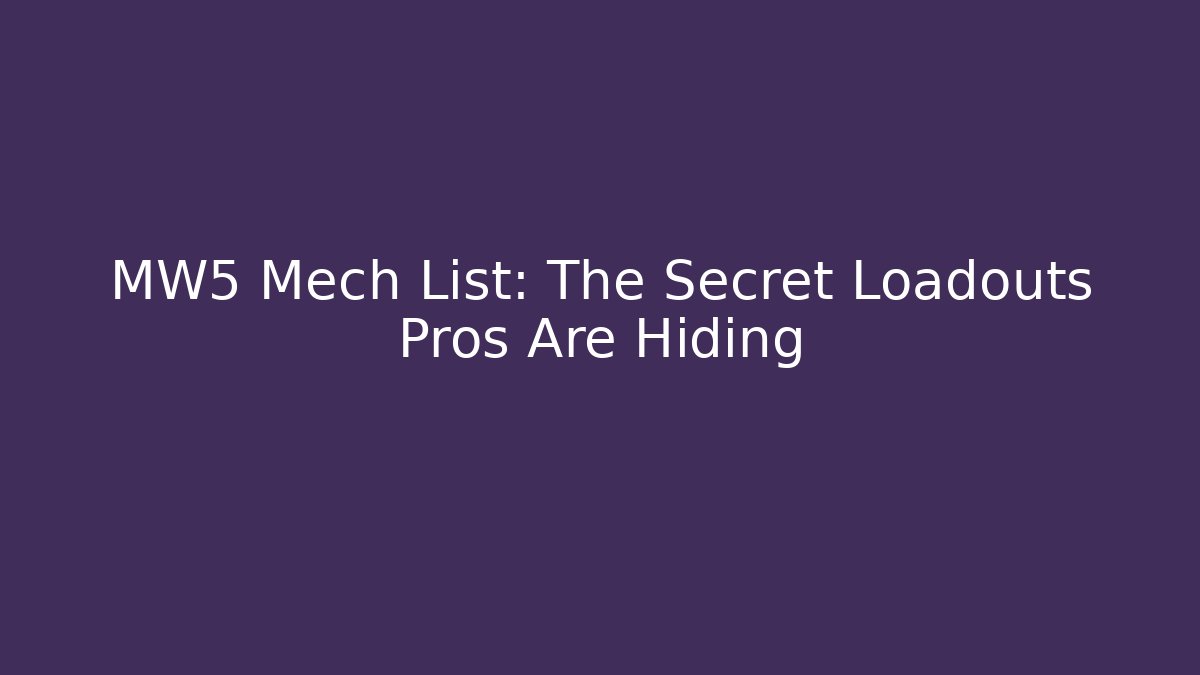 MW5 Mech List: The Secret Loadouts Pros Are Hiding